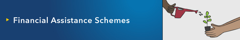 Financial Assistance Schemes